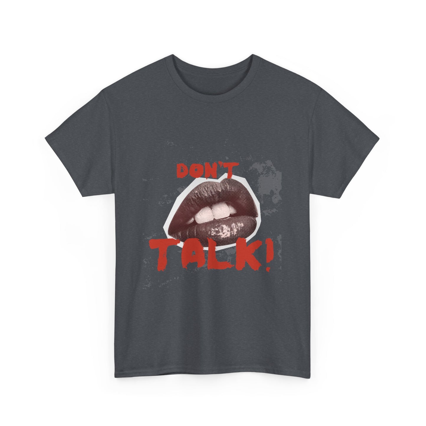 Don't Talk! Unisex Heavy Cotton Tee - Attitude Shirt, Funny Gift, Casual Wear, Statement Top, Streetwear