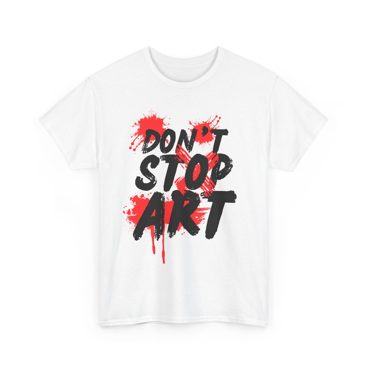 Artistic Unisex Tee - Don’t Stop Art - Gift for Creatives, Artist Apparel, Creative Inspiration, Casual Wear, Art Enthusiast Clothing