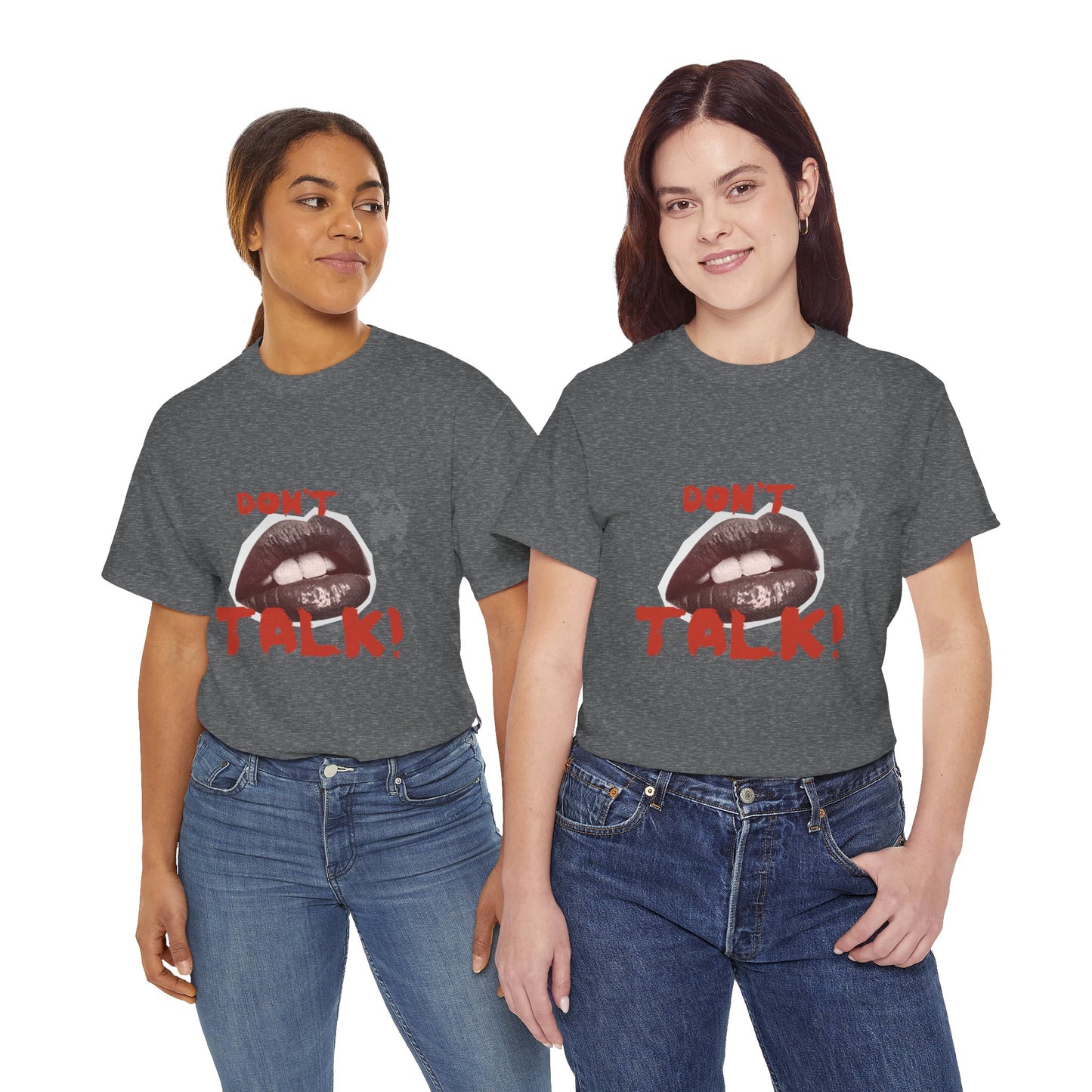 Don't Talk! Unisex Heavy Cotton Tee - Attitude Shirt, Funny Gift, Casual Wear, Statement Top, Streetwear