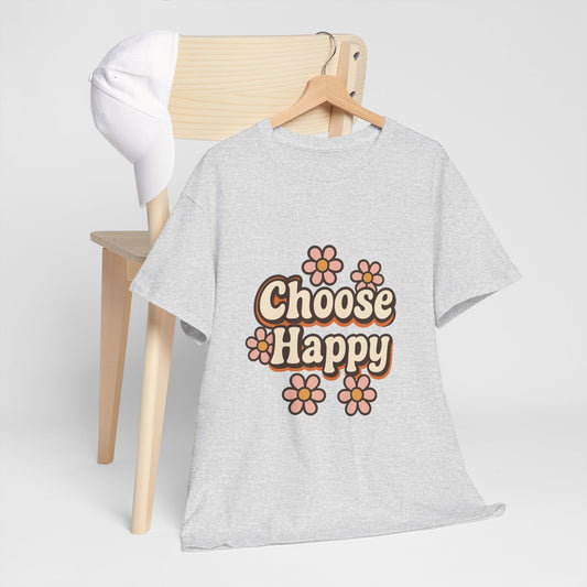 Choose Happy Unisex Heavy Cotton Tee - Positive Vibes T-Shirt, Casual Wear, Gift for Friends, Motivational Apparel, Self-Care Merchandise