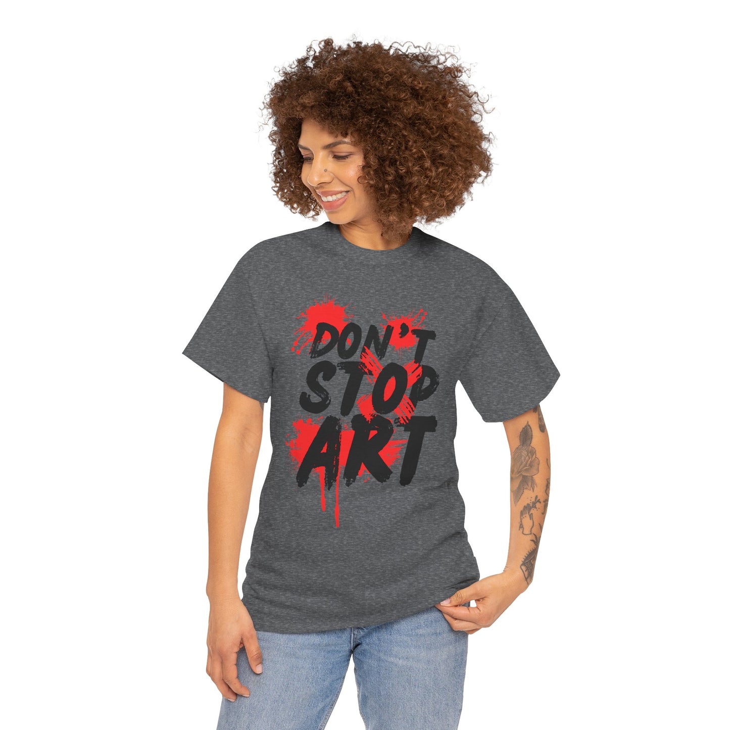 Artistic Unisex Tee - Don’t Stop Art - Gift for Creatives, Artist Apparel, Creative Inspiration, Casual Wear, Art Enthusiast Clothing