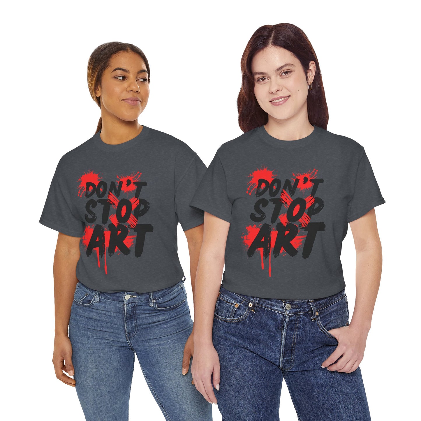 Artistic Unisex Tee - Don’t Stop Art - Gift for Creatives, Artist Apparel, Creative Inspiration, Casual Wear, Art Enthusiast Clothing