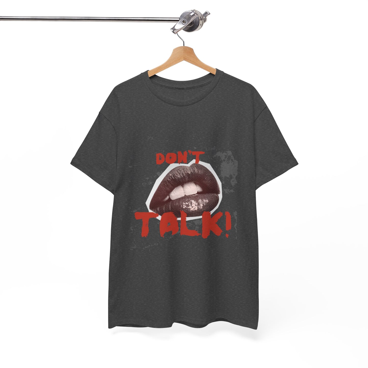 Don't Talk! Unisex Heavy Cotton Tee - Attitude Shirt, Funny Gift, Casual Wear, Statement Top, Streetwear
